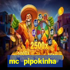 mc pipokinha privacy vazados